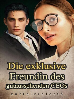 cover image of Die exklusive Freundin des gutaussehenden CEOs